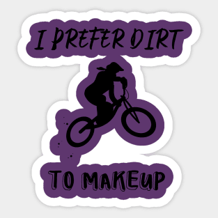 I Prefer Dirt to Makeup Badass Woman Biker Sticker